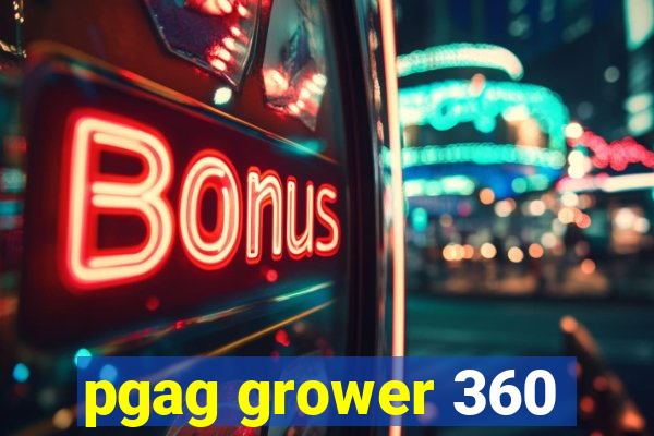 pgag grower 360